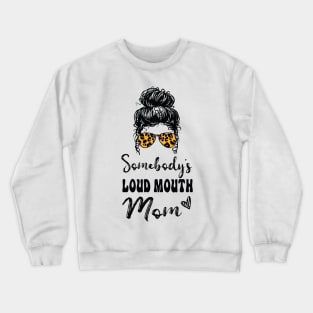 Somebodys Loud Mouth Mom, Leopard Bandana Sunglasses Messy Bun Crewneck Sweatshirt